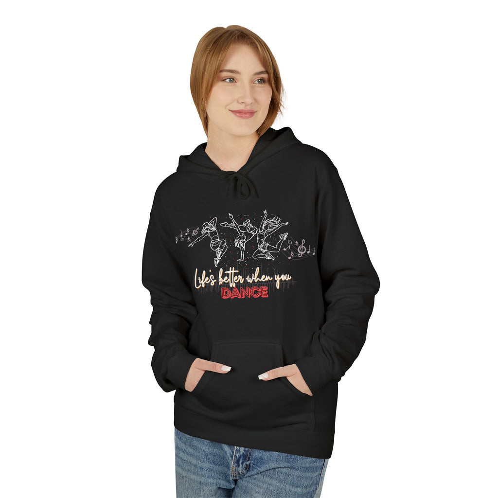 Dance Hoodie - Life is Better When You Dance